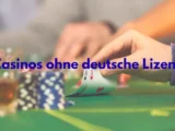 Casinos ohne deutsche Lizenz