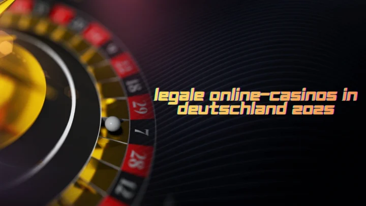 Legale Online-Casinos in Deutschland 2025: Alles, was Sie wissen müssen