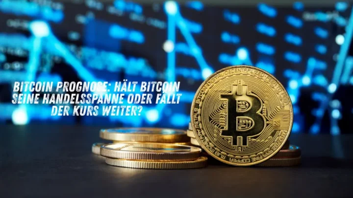 Bitcoin Prognose Heute: Hält Bitcoin seine Handelsspanne oder fällt der Kurs weiter?